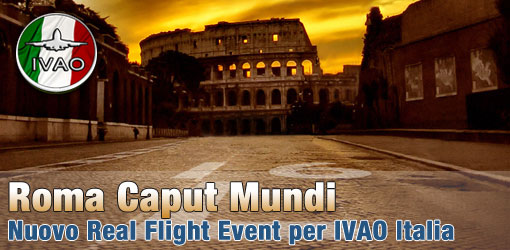 IVAO - Nuovo Real Flight Event - Roma Caput Mundi