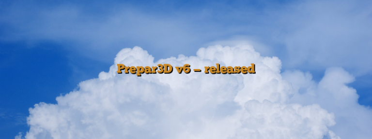 Prepar3D v6 — released