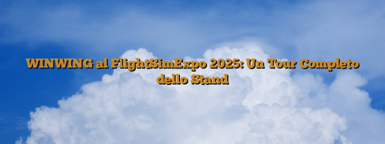 WINWING al FlightSimExpo 2025: Un Tour Completo dello Stand
